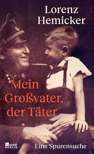 Mein Großvater, der Täter: Eine Spurensuche (Kindle Edition)