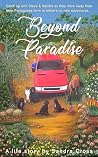 Beyond Paradise: Catch up with Steve and Sandra as they drive away from their Portuguese farm to embark on new adventures... (Paradise Trilogy Book 3)