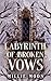 Labyrinth of Broken Vows