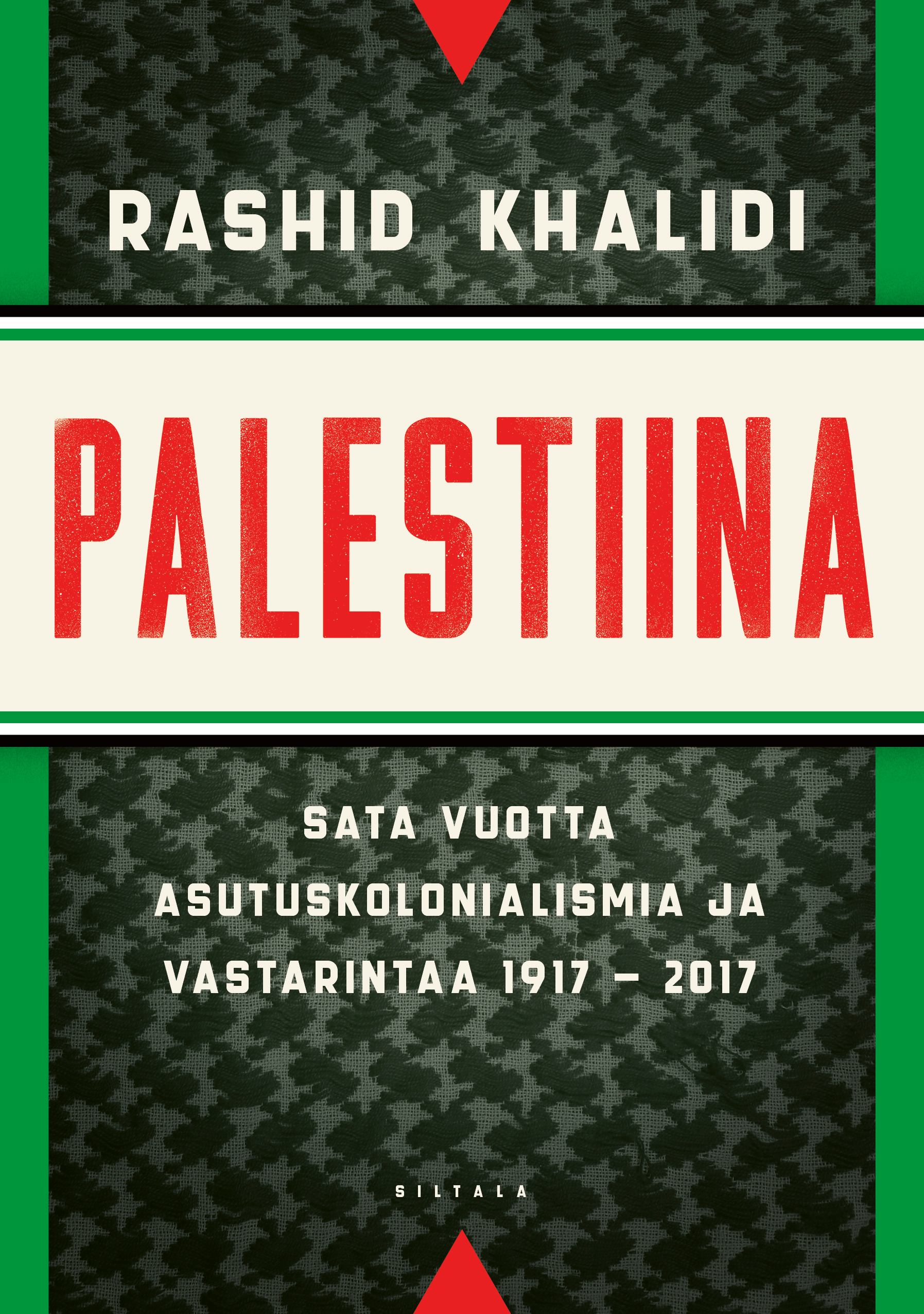 Palestiina : Sata vuotta asutuskolonialismia ja vastarintaa 1917-2017