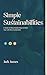 Simple Sustainabilities: A ...