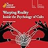 Warping Reality: Inside the Psychology of Cults