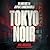 Tokyo Noir: In and Out of Japan's Underworld