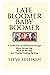 LATE BLOOMER BABY BOOMER: A...
