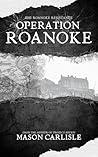 Operation Roanoke...