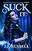 Suck It: Ein widerwilliger ...