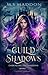 The Guild of Shadows: Book One- Embracing the Shadows