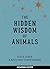 The Hidden Wisdom of Animal...