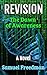 Revision: The Dawn of Awareness