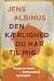 Den kærlighed du har til mig - Essays om teater, forblændelse... by Jens Albinus