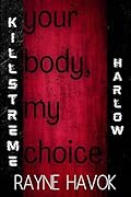 Your Body, My Choice: Killstreme: Harlow