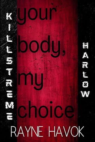 Your Body, My Choice: Killstreme: Harlow (Kindle Edition)