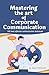 Mastering the Art of Corporate Communication by Jayant Deshmukh