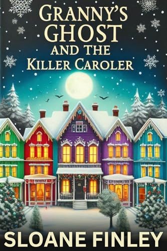 Granny's Ghost and the Killer Caroler (Ghostly Gumshoe Cozy Mysteries #10)