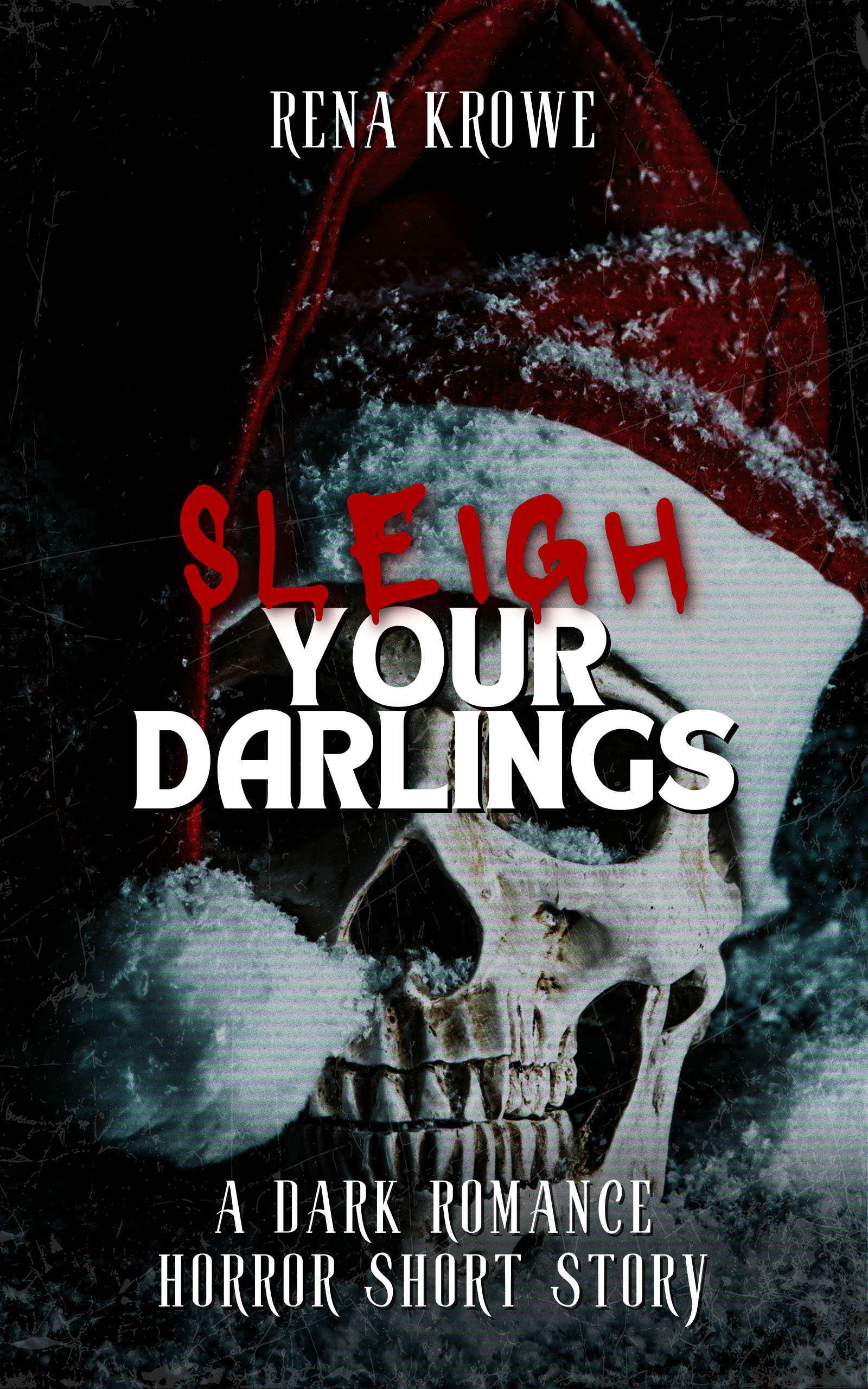 Sleigh Your Darlings: A Dark Romance Horror Short Story