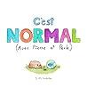 C'est Normal: (Avec Pierre et Perle) (French Edition) C'est Normal: (Avec Pierre et Perle) (French Edition)