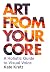 Art from Your Core by Kate Kretz