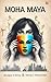 Moha Maya
