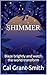 SHIMMER: Blaze brightly and watch the world transform (Milky Way Adventures Book 2)