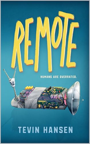 Remote: A Sci-Fi & Classic Video Game Adventure for Kids Ages 9 to 12 (Kindle Edition)