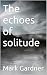 The echoes of solitude