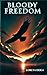 BLOODY FREEDOM by Loreta Doga BLOODY FREEDOM by Loreta Doga