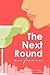 The Next Round