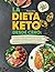 LA DIETA KETO DESDE CERO by Vania Kim