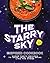 The Starry Sky Inspired Cookbook: Super Tasty Recipes to Make Your Table Shine Like the Stars