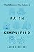 Faith Simplified: What We B...