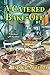 A Catered Bake-Off (A Mystery With Recipes Book 19)