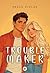 Troublemaker