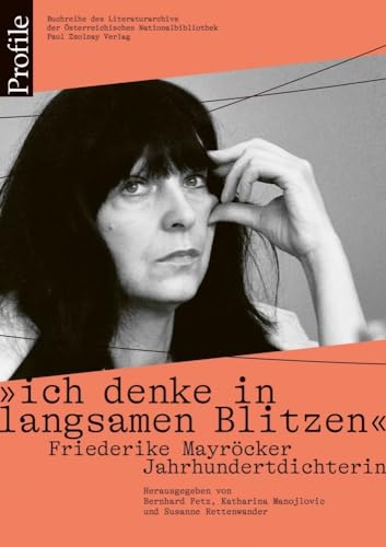 "ich denke in langsamen Blitzen": Friedericke Mayröcker, Jahrhundertdichterin (Paperback)