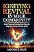 Igniting Revival in Your Community by Amanda Rankin