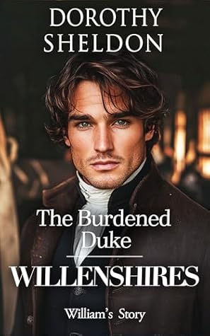 The Burdened Duke (Willenshires, #4)