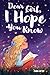 Dear Girl, I Hope You Know:...