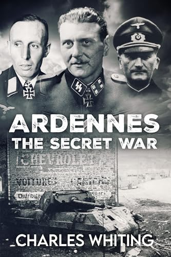 Ardennes: The Secret War (The Siegfried Line Campaign Book 2)