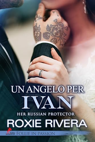 Un angelo per Ivan (Her Russian protector #10)