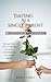 Dating as a single parent: Recognizing and avoiding unhealthy relationships as a single parent