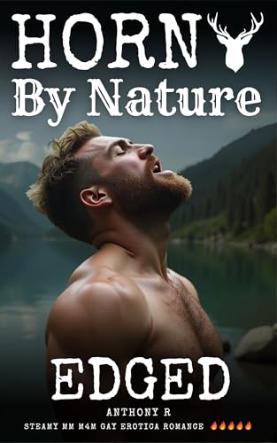 Horny By Nature: Edged (MM Edging Bicurious Steamy Dirty)