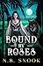 Bound by Roses (Ash and Roses)