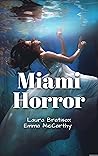 Miami Horror by Laura Bratisax