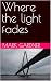 Where the light fades