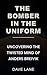 The Bomber in the Uniform  by Dave Lane