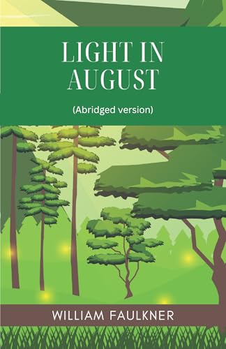 Light in August: An Abridged Classic Southern Gothic Story of Race, Identity, and Redemption