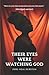 Their Eyes Were Watching God by Zora Neale Hurston