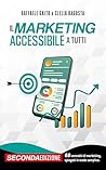 Il marketing accessibile a tutti: 68 concetti di marketing, spiegati in modo semplice (Italian Edition) Il marketing accessibile a tutti: 68 concetti di marketing, spiegati in modo semplice (Italian Edition)