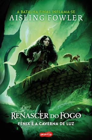 Fénix e a Caverna de Luz (Renascer do Fogo #3)