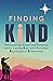 Finding KIND: Discovering Hope and Purpose while Loving Kids with Invisible Neurological Differences