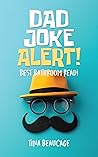 Dad Joke Alert! by Tina Beaucage
